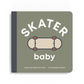 Skater Baby Board Book - Danielle Wilson