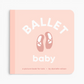 Ballet Baby Book - Danielle Wilson