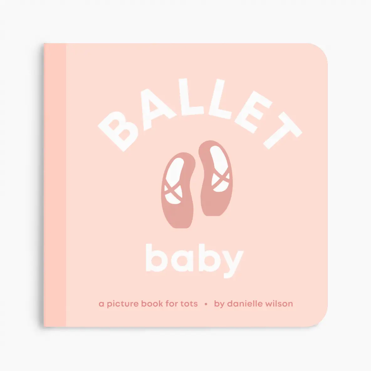 Ballet Baby Book - Danielle Wilson