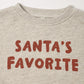 Santa's Favorite Relaxed Sweatshirt - Rylee + Cru